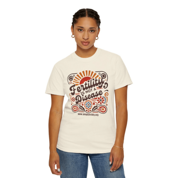 "Fertility IS NOT A Disease" Shirt - Image 3