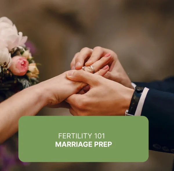 Fertility 101: Marriage Prep